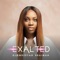 Exalted - Glowreeyah Braimah lyrics