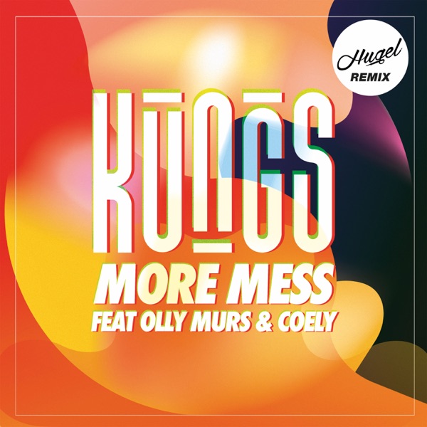 More Mess (feat. Olly Murs & Coely) [Hugel Remix] - Single - Kungs