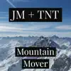 Mountain Mover (feat. T.N.T) - Single album lyrics, reviews, download