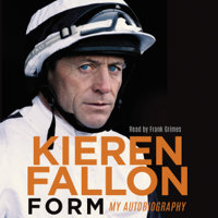 Kieren Fallon - Form: My Autobiography (Unabridged) artwork