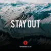 Stay Out - Single album lyrics, reviews, download