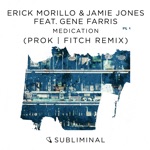 Erick Morillo & Jamie Jones - Medication (feat. Gene Farris)