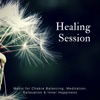 Healing Session (Music For Chakra Balancing, Meditation, Relaxation & Inner Happiness)