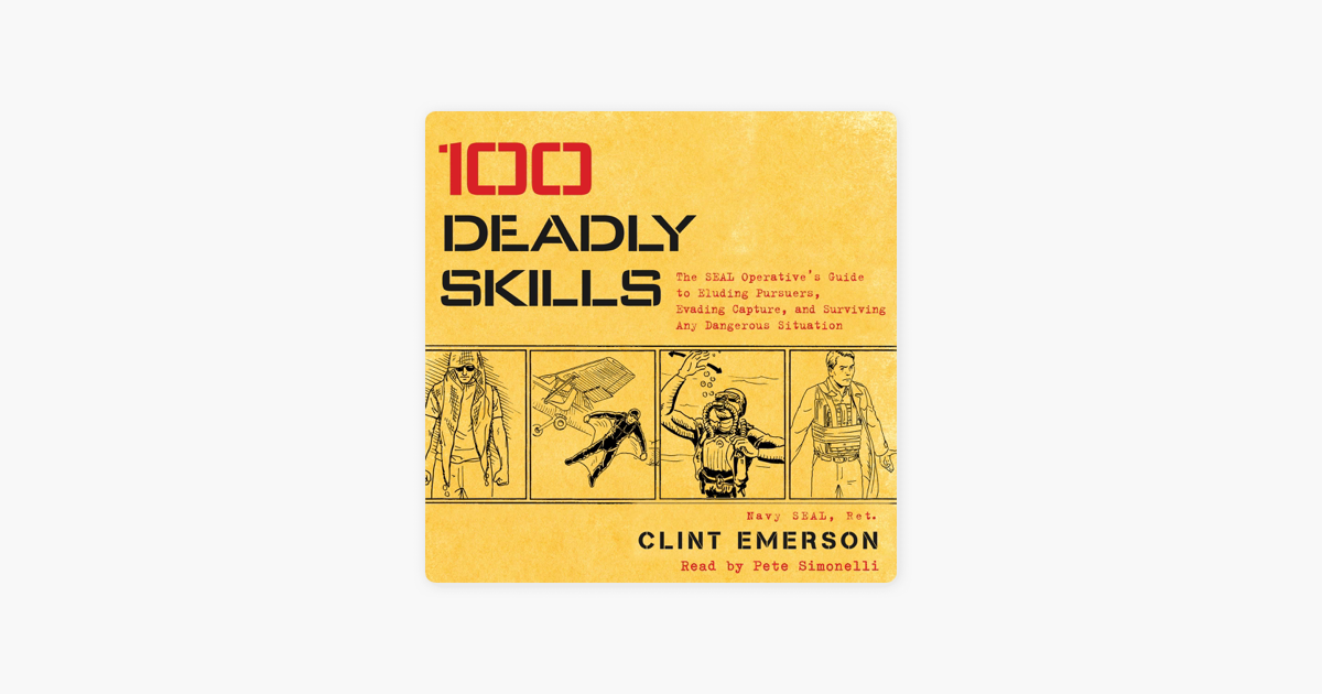 100 Deadly Skills (Unabridged) - Clint Emerson 100 Deadly Skills (Unabridged) - Clint Emerson
