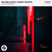 We Are Loud - I Like To Move It (feat. Sonny Wilson)