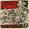 You Got Your Punk in My Garage: The Best of the GaragePunk Hideout, Vol. 3