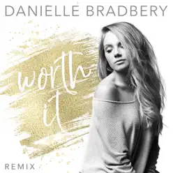 Worth It (Remix) - Single - Danielle Bradbery