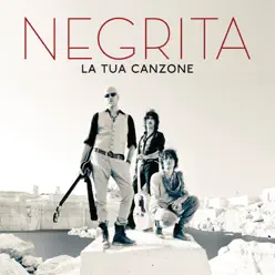 La tua canzone (Radio Edit) - Single - Negrita La tua canzone (Radio Edit) - Single - Negrita