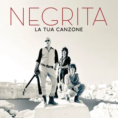 La tua canzone (Radio Edit) - Single - Negrita