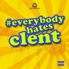Everybody Hates Clent - EP