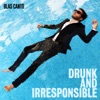 Drunk and Irresponsible - Single