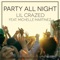 Party All Night (feat. Michelle Martinez) - Lil Crazed lyrics