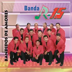 Bandidos de Amores - Banda R-15