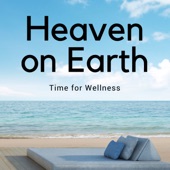 Heaven on Earth: Spa Music, Refreshment of Silent Spa, Total Relax, Time for Wellness, Background Music artwork