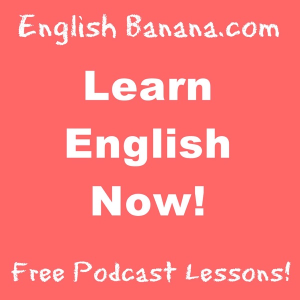 #englishbanana Free English Podcast