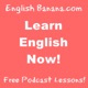 #englishbanana Free English Podcast