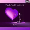 Purple Love - Single album lyrics, reviews, download
