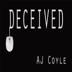 Deceived - Single by Aj Coyle album reviews, ratings, credits