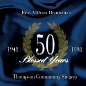 Rev. Milton Brunson's Thompson Community Singers - If I Be Lifted (Album Version)
