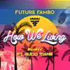 How We Living (Remix) [feat. Gucci Mane] - Single album lyrics, reviews, download