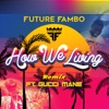 How We Living (Remix) [feat. Gucci Mane] - Single, 2018