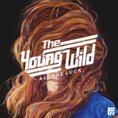 The Young Wild - Not a One