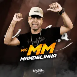 Mandelinha - Single - MC MM Mandelinha - Single - MC MM