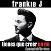 Stream & download Tienes Que Creer en Mí (Spanglish Version) - Single