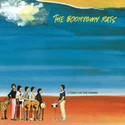 A Tonic For the Troops - Boomtown Rats