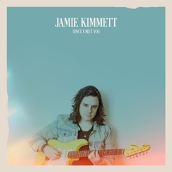 Jamie Kimmett - Since I Met You