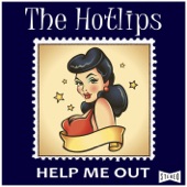The Hotlips - Help Me Out