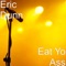 Eat Yo Ass - Eric Dunn lyrics