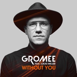 Gromee - Without You (feat. Lukas Meijer)