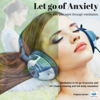 Virginia Harton - Let Go of Anxiety: Get the Life You Want Through Meditation artwork