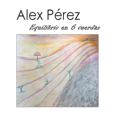 Equilibrio en 6 Cuerdas - Alex Pérez