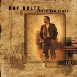 Honor and Glory - Ray Boltz