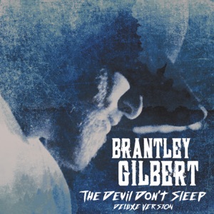 Brantley Gilbert - The Devil Don't Sleep - 排舞 音樂