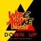 Down Up (The Partysquad Remix) [feat. Wiley] - WiDE AWAKE lyrics