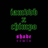 Iamddb X Chimpo - Shade Remix artwork