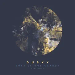Sort It Out Sharon (feat. Wiley) [Remixes] - Single by Dusky album reviews, ratings, credits