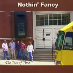 The Test of Time by Nothin' Fancy album reviews, ratings, credits
