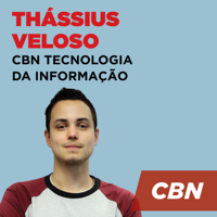 CBN Tecnologia da Informação - Thássius Veloso podcast
