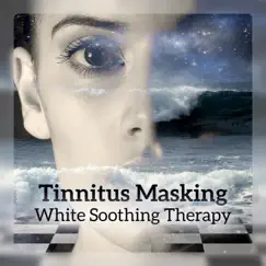 Tinnitus Masking - White Soothing Therapy, Better & Deep Sleep, Relaxing Noise, Treatment for Ringing in Ears by Headache Relief Unit & Insomnia Cure Music Society album reviews, ratings, credits