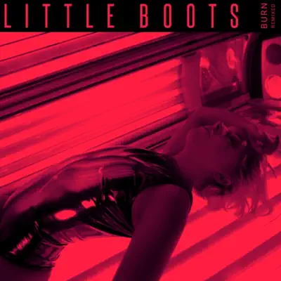 Burn (Remixed) II - EP - Little Boots