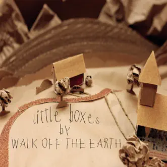 Little Boxes - Single by Walk Off the Earth album reviews, ratings, credits