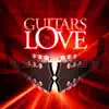 Guitars In Love album lyrics, reviews, download