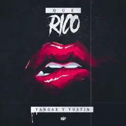Que Rico - Single - Yandar & Yostin