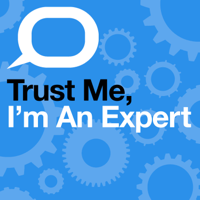 Trust Me, I'm An Expert podcast