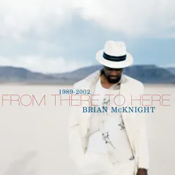 1989-2002 From There To Here - Brian Mcknight