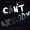 Can't Nobody (feat. Carti Bankx) - Single album lyrics, reviews, download